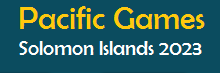 Pacific Games - Solomon Islands 2023